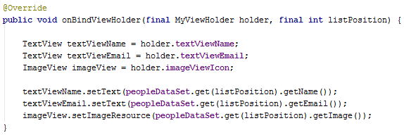 Use onBindViewHolder() to display the data Use onBindViewHolder() to display the data